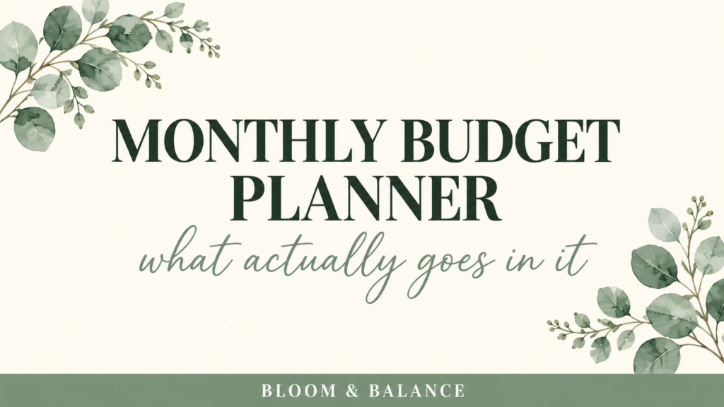 Monthly budget planner — what actually goes in it